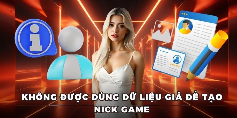 Không được dùng dữ liệu giả để tạo nick game